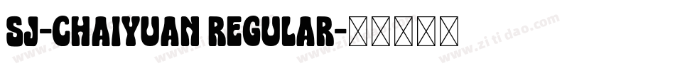 SJ-Chaiyuan Regular字体转换